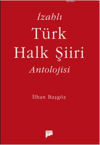 İzahlı Türk Halk Şiiri Antolojisi - İlhan Başgöz | Yeni ve İkinci El U