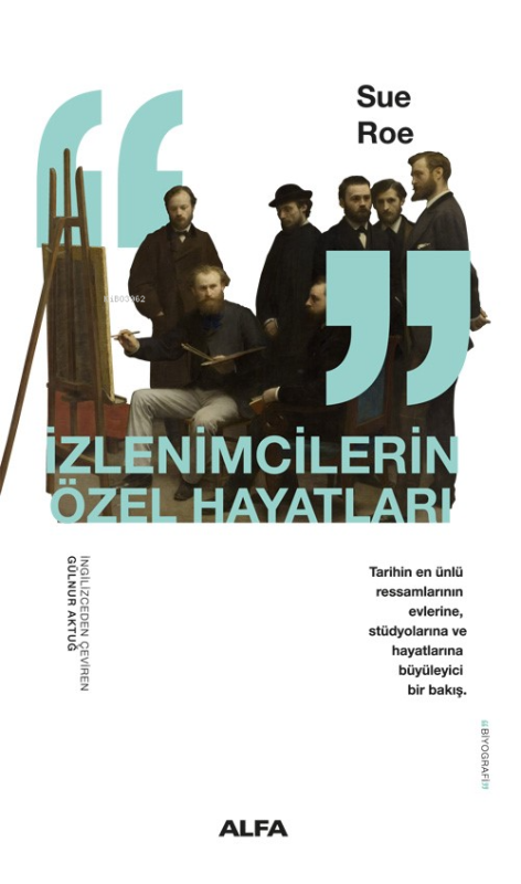 İzlenimcilerin Özel Hayatları - Sue Roe | Yeni ve İkinci El Ucuz Kitab