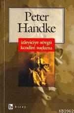 İzleyiciye Sövgü Kendini Suçlama - Peter Handke | Yeni ve İkinci El Uc