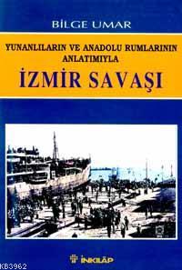 İzmir Savaşı - Bilge Umar | Yeni ve İkinci El Ucuz Kitabın Adresi