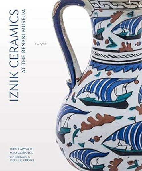 Iznik Ceramics at the Benaki Museum - John Carswell | Yeni ve İkinci E