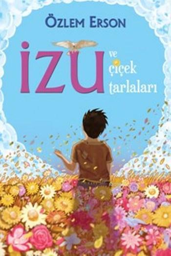 İzu ve Çiçek Tarlaları - Özlem Erson | Yeni ve İkinci El Ucuz Kitabın 