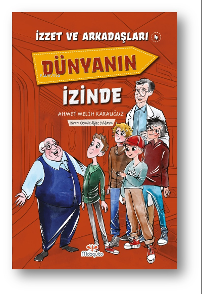 İzzet Ve Arkadaşları Dünyanın İzinde Yazarı - Ahmet Melih Karauğuz | Y