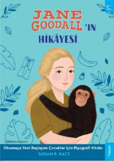 Jane Goodall'ın Hikâyesi;Okumaya Yeni Başlayan Çocuklar için Biyografi