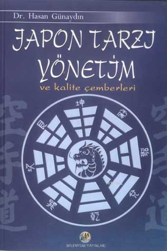 Japon Tarzı Yönetim ve Kalite Çemberleri - Hasan Günaydın | Yeni ve İk