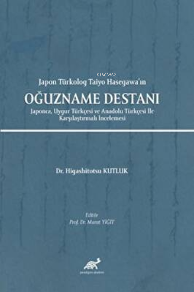 Japon Türkolog Taiyo Hasegawa’ın Oğuzname Destanı ;Japonca, Uygur Türk