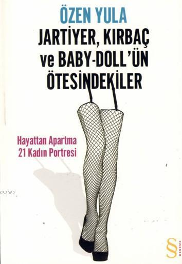 Jartiyer, Kırbaç ve Baby-Doll'ün Ötesindekiler - Özen Yula | Yeni ve İ