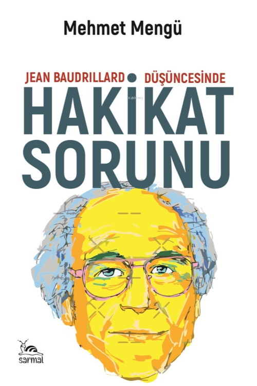 Jean Baudrillard Düşüncesinde Hakikat Sorunu - Mehmet Mengu | Yeni ve 