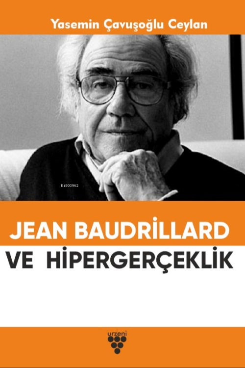 Jean Baudrillard Ve Hipergerçeklik - Yasemin Çavuşoğlu Ceylan | Yeni v