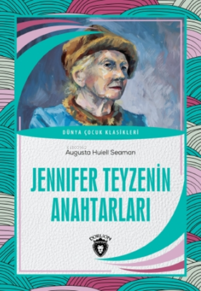 Jennifer Teyzenin Anahtarları - Augusta Huiell Seaman | Yeni ve İkinci