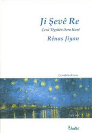 Ji Şeve Re - Renas Jiyan- | Yeni ve İkinci El Ucuz Kitabın Adresi