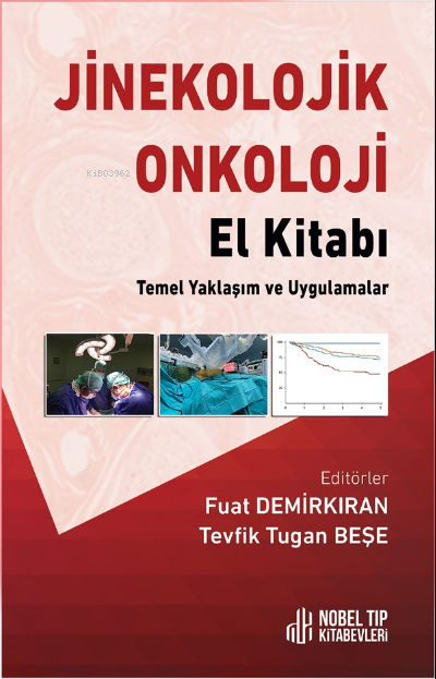 Jinekolojik Onkoloji El Kitabı - Temel Yaklaşım ve Uygulamalar - Fuat 