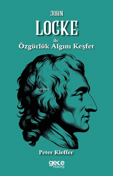 John Locke ile Özgürlük Algını Keşfet - Peter Kieffer | Yeni ve İkinci