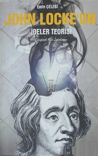 John Locke'un İdeler Teorisi Eleştirel Bir İnceleme - Emre Çelebi | Ye