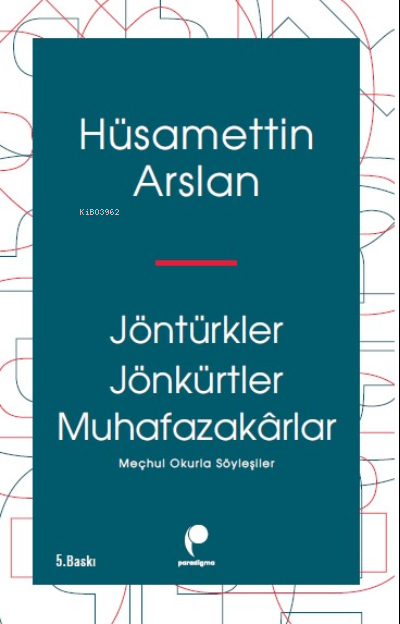 Jöntürkler Jönkürtler Muhafazakarlar - Hüsamettin Arslan | Yeni ve İki