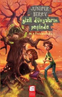 Juniper Berry Gizli Dünyaların Peşinde - M. P. Kozlowsky | Yeni ve İki