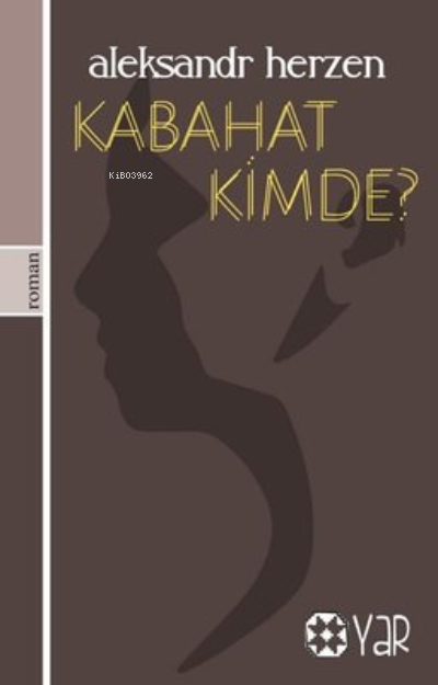 Kabahat Kimde? - Aleksandr Herzen | Yeni ve İkinci El Ucuz Kitabın Adr