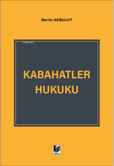 Kabahatler Hukuku - Berrin Akbulut | Yeni ve İkinci El Ucuz Kitabın Ad