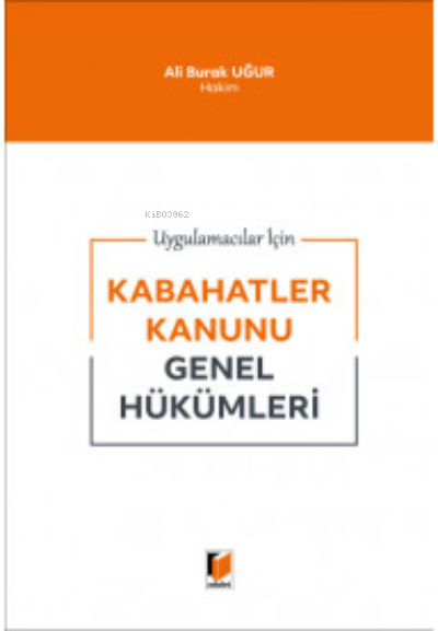 Kabahatler Kanunu Genel Hükümleri - Ali Burak Uğur | Yeni ve İkinci El