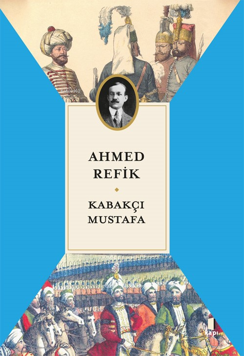 Kabakçı Mustafa - Ahmed Refik | Yeni ve İkinci El Ucuz Kitabın Adresi