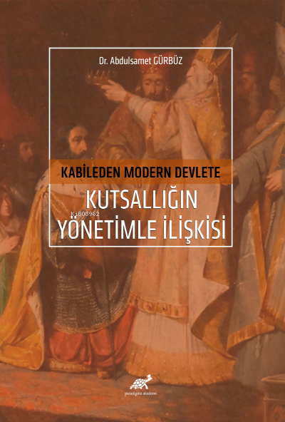 Kabileden Modern Devlete Kutsallığın Yönetimle İlişkisi - Abdülsamet G