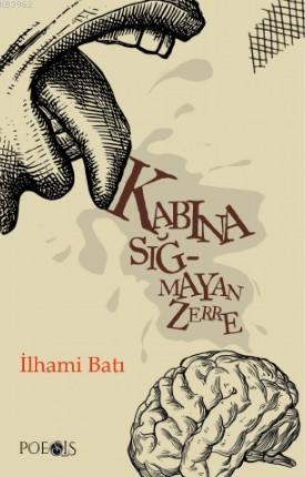 Kabına Sığmayan Zerre - İlhami Batı | Yeni ve İkinci El Ucuz Kitabın A