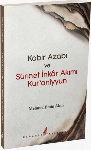 Kabir Azabı Ve Sünneti İnkar Akımı Kuraniyyun - Mehmet Emin Akın | Yen