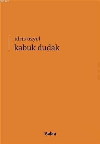 Kabuk Dudak - İdris Özyol | Yeni ve İkinci El Ucuz Kitabın Adresi