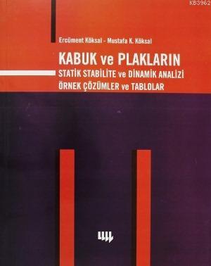 Kabuk ve Plakların Statik Stabilite Ve Dinamik Analizi - Ercüment Köks