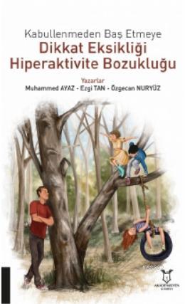 Kabullenmeden Baş Etmeye: Dikkat Eksikliği Hiperaktivite Bozukluğu - M