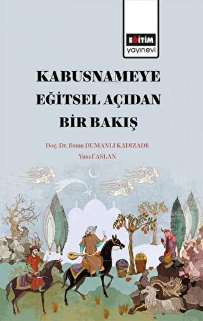 Kabusname'ye Eğitsel Açıdan Bir Bakış - Esma Dumanlı Kadızade | Yeni v