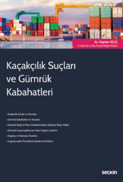 Kaçakçılık Suçları ve Gümrük Kabahatleri - Kaptan Kılıç | Yeni ve İkin