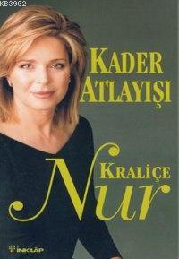 Kader Atlayışı - Kraliçe Nur | Yeni ve İkinci El Ucuz Kitabın Adresi