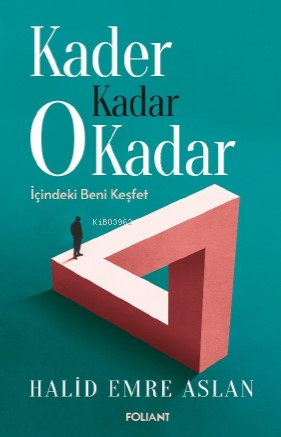 Kader Kadar 0 Kadar;İçindeki Beni Keşfet - Halid Emre Aslan | Yeni ve 