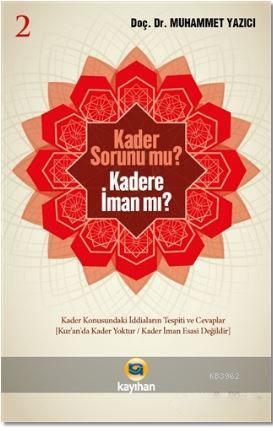 Kader Sorunu Mu? Kadere İman Mı? 2 - Muhammet Yazıcı | Yeni ve İkinci 