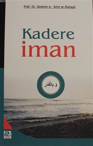 Kadere İman - İbrahim b. Amir er-Ruhayli | Yeni ve İkinci El Ucuz Kita