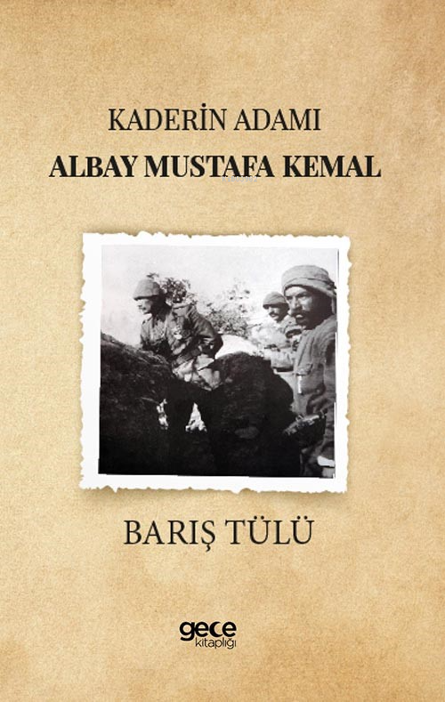 Kaderin Adamı Albay Mustafa Kemal - Barış Tülü | Yeni ve İkinci El Ucu