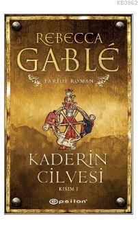 Kaderin Cilvesi Kısım I - Rebecca Gable | Yeni ve İkinci El Ucuz Kitab