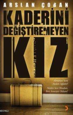 Kaderini Değiştiremeyen Kız - Arslan Çoban | Yeni ve İkinci El Ucuz Ki