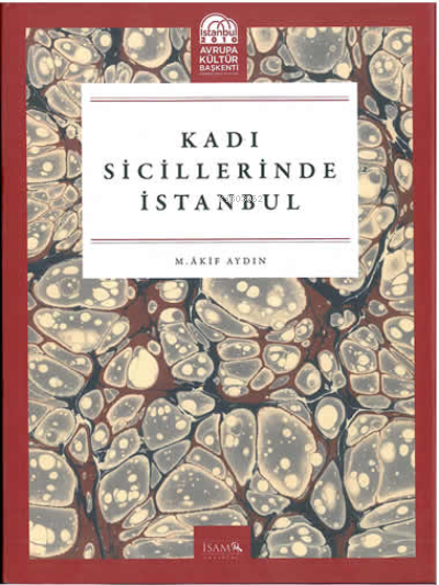 Kadı Sicillerinde İstanbul (Ciltli) - M. Akif Aydın- | Yeni ve İkinci 