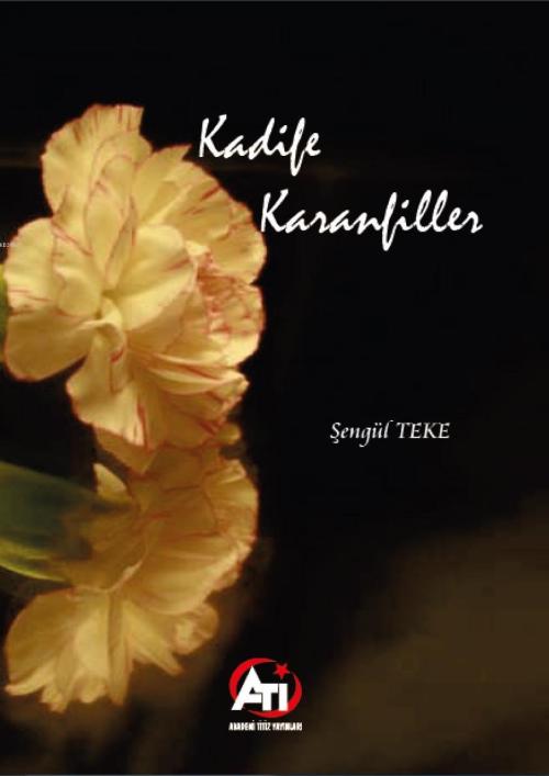 Kadife Karanfiller - Şengül Teke | Yeni ve İkinci El Ucuz Kitabın Adre