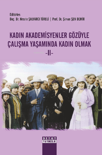 Kadın Akademisyenler Gözüyle Çalışma Yaşamında Kadın Olmak - 2 - Şirva