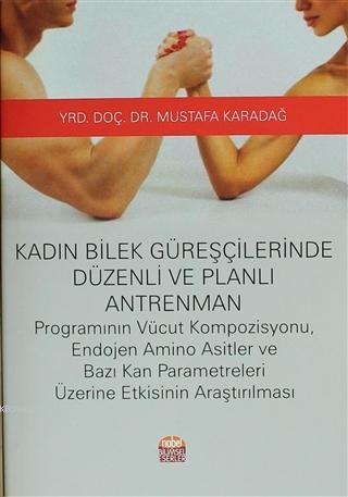 Kadın Bilek Güreşçilerinde Düzenli ve Planlı Antrenman - Koray Mustafa