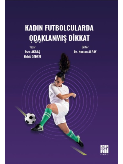 Kadın Futbolcularda Odaklanmış Dikkat - Esra Akbaş | Yeni ve İkinci El