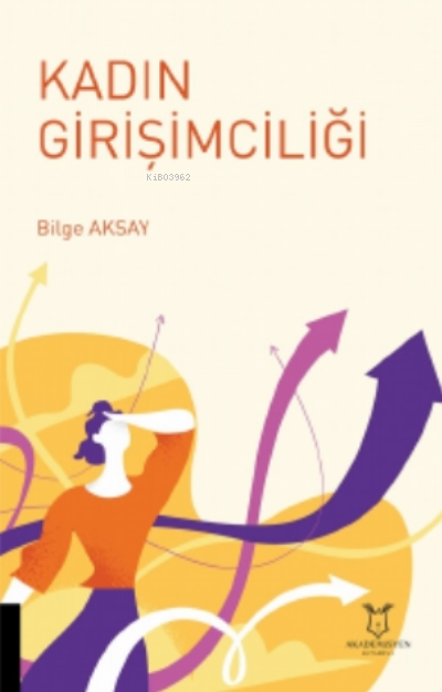 Kadın Girişimciliği - Bilge Aksay | Yeni ve İkinci El Ucuz Kitabın Adr