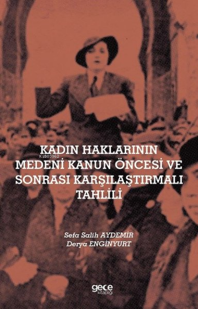 Kadın Haklarının Medeni Kanun Öncesi ve Sonrası Karşılaştırmalı Tahlil