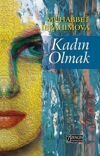 Kadın Olmak - Muhabbet İbrahimova | Yeni ve İkinci El Ucuz Kitabın Adr