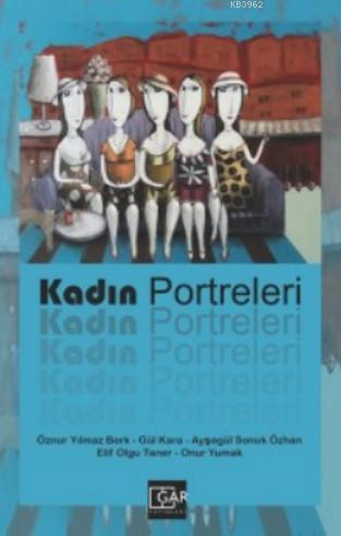 Kadın Portreleri - Öznur Yılmaz Berk | Yeni ve İkinci El Ucuz Kitabın 