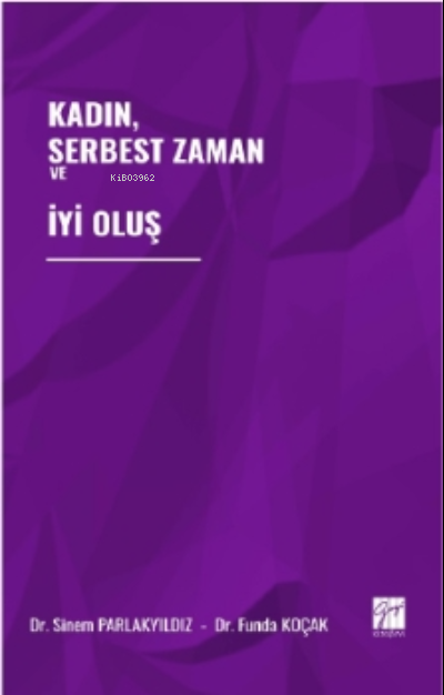 Kadın, Serbest Zaman ve İyi Oluş - Sinem Parlakyıldız | Yeni ve İkinci