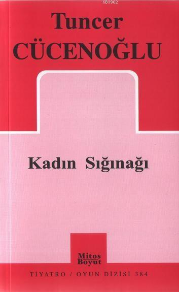 Kadın Sığınağı - Tuncer Cücenoğlu | Yeni ve İkinci El Ucuz Kitabın Adr